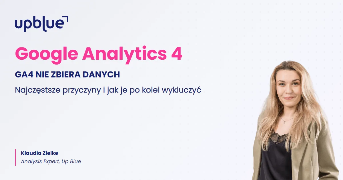 GA4 nie zbiera danych - okładka poradnika, autorka Klaudia Zielke, Up Blue