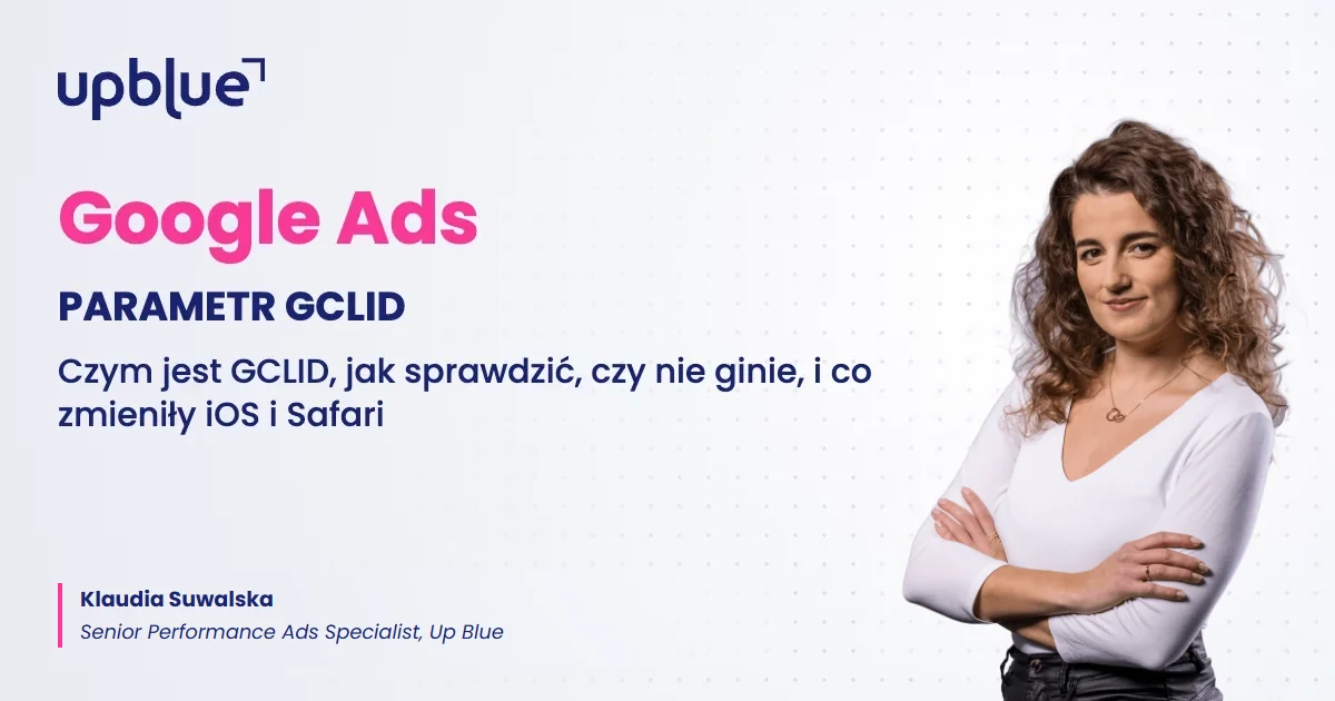 Parametr GCLID w Google Ads - okładka poradnika, autorka Klaudia Suwalska, Up Blue