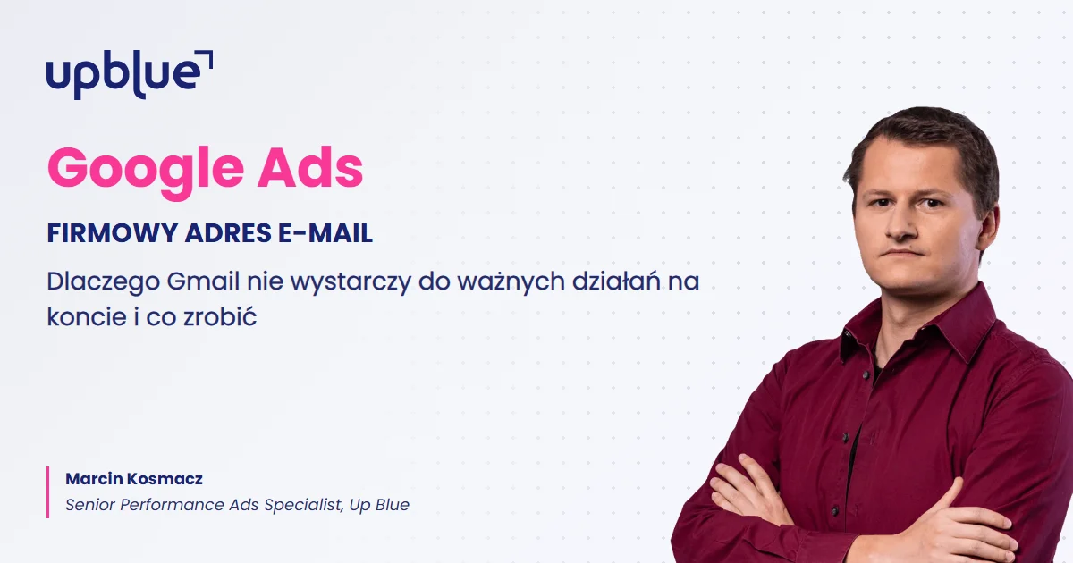 Firmowy adres e-mail w Google Ads - okładka poradnika, autor Marcin Kosmacz, Up Blue