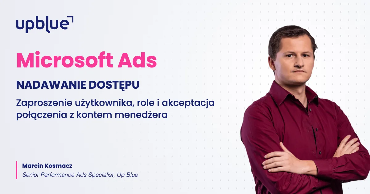 Jak nadać dostęp do konta Microsoft Advertising - okładka poradnika, autor Marcin Kosmacz, Up Blue