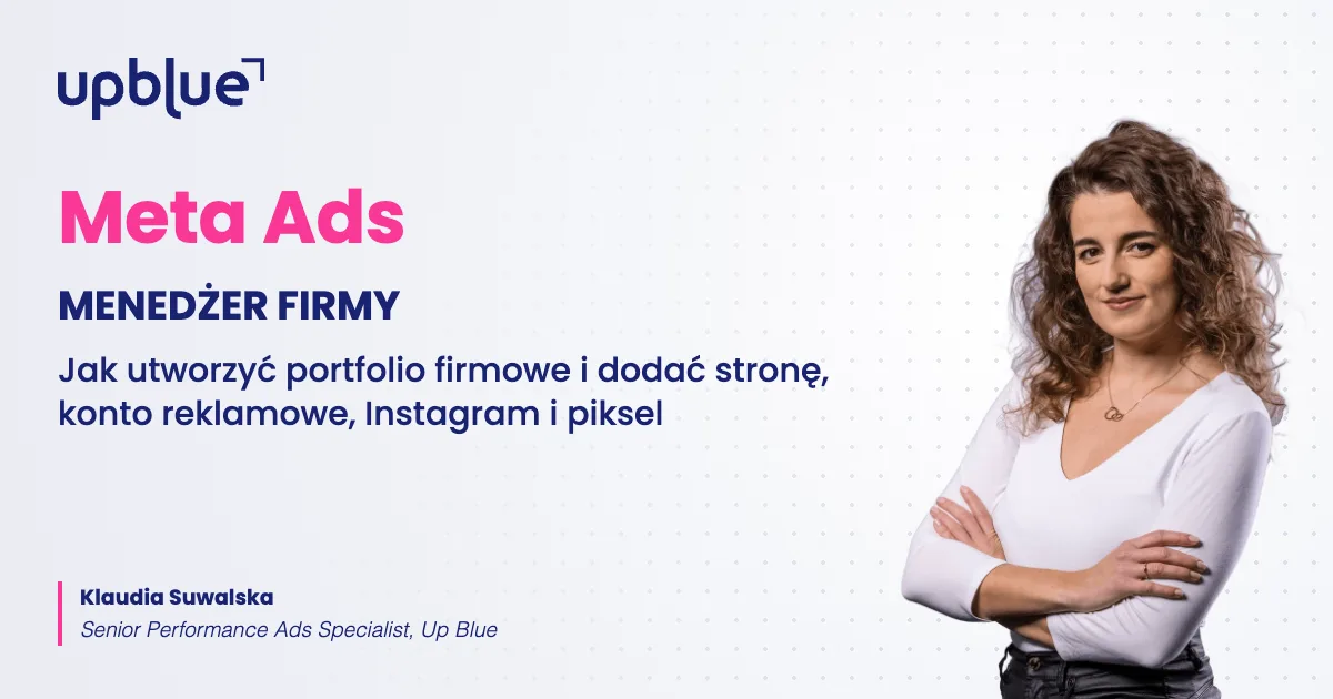 Jak utworzyć Menedżera Firmy w Meta - okładka poradnika, autorka Klaudia Suwalska, Up Blue