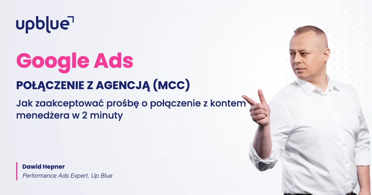 Prośba o połączenie z kontem menedżera Google Ads - okładka poradnika, autor Dawid Hepner, Up Blue