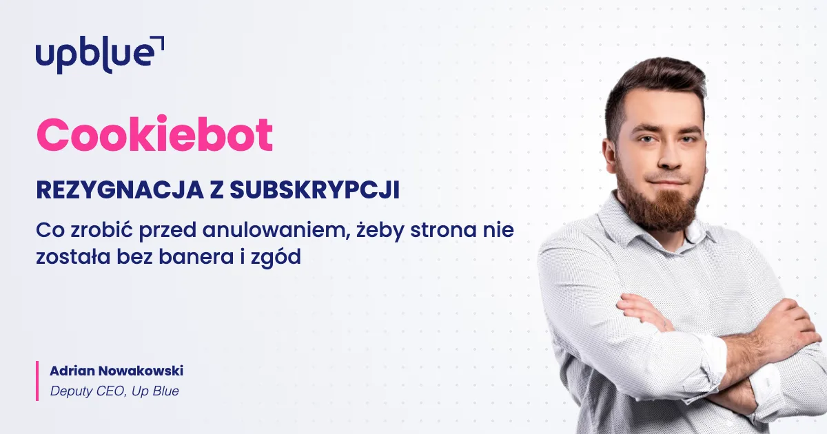 Jak zrezygnować z Cookiebot - okładka poradnika, autor Adrian Nowakowski, Up Blue