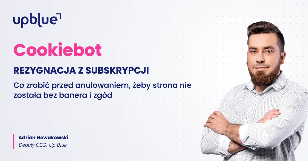 Jak zrezygnować z Cookiebot - okładka poradnika, autor Adrian Nowakowski, Up Blue