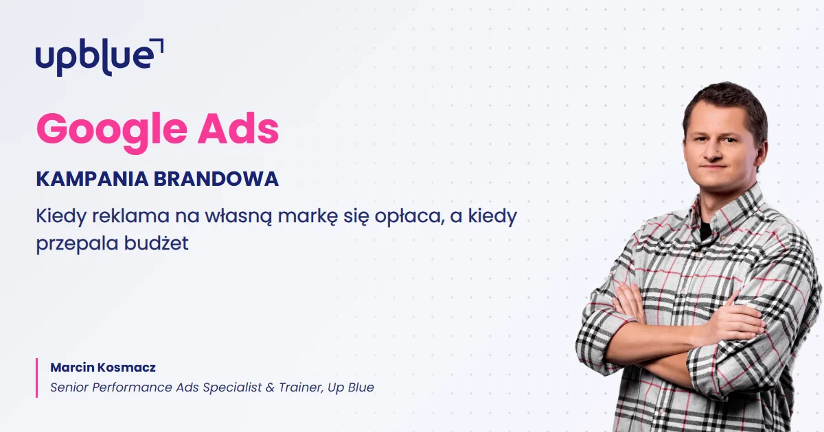 Kampania brandowa w Google Ads - okładka poradnika, autor Marcin Kosmacz, Up Blue