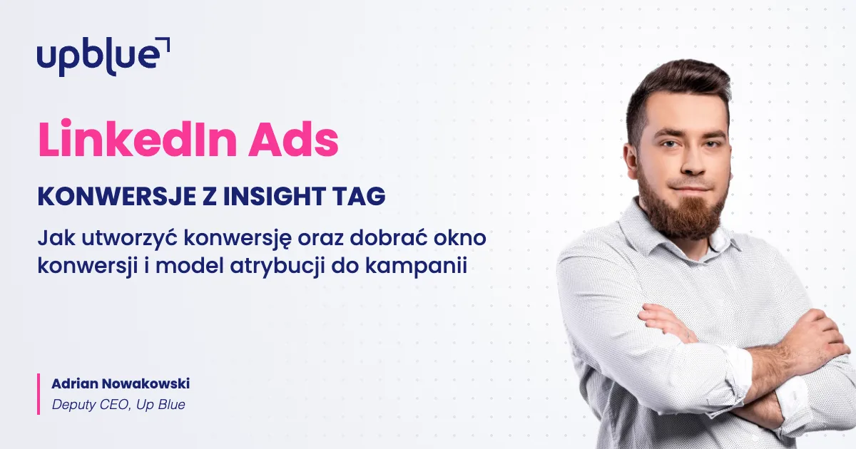 Konwersje w LinkedIn Ads z Insight Tag - okładka poradnika, autor Adrian Nowakowski, Up Blue