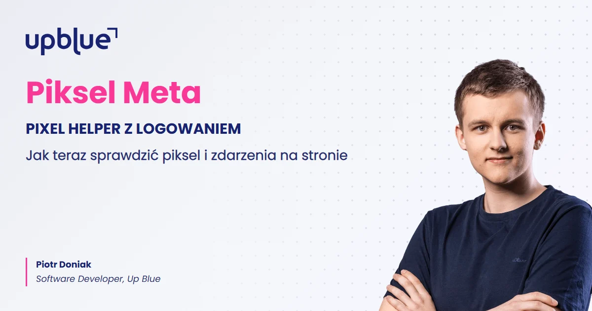 Meta Pixel Helper z logowaniem - okładka poradnika, autor Piotr Doniak, Up Blue