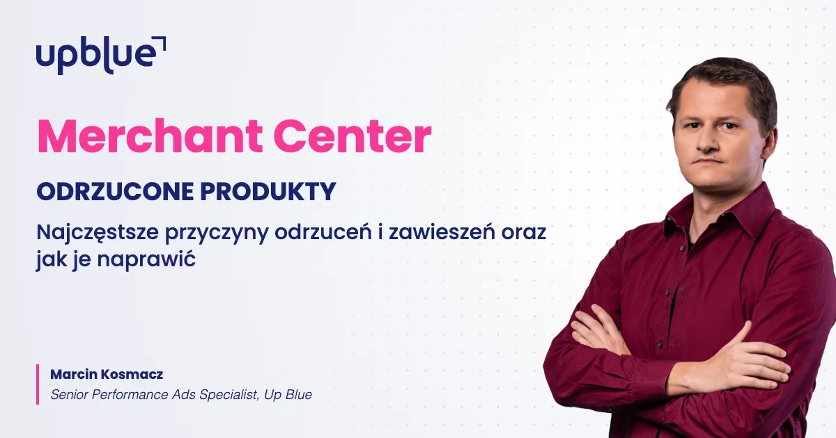 Odrzucone produkty w Google Merchant Center - okładka poradnika, autor Marcin Kosmacz, Up Blue