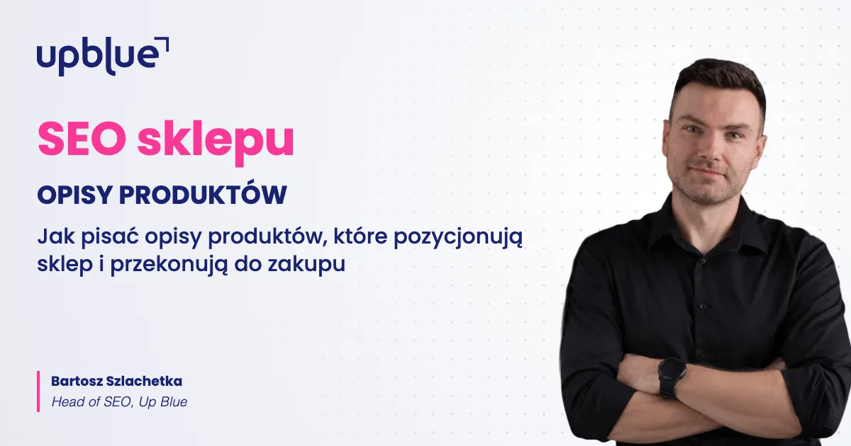 Opisy produktów pod SEO - okładka poradnika, autor Bartosz Szlachetka, Up Blue