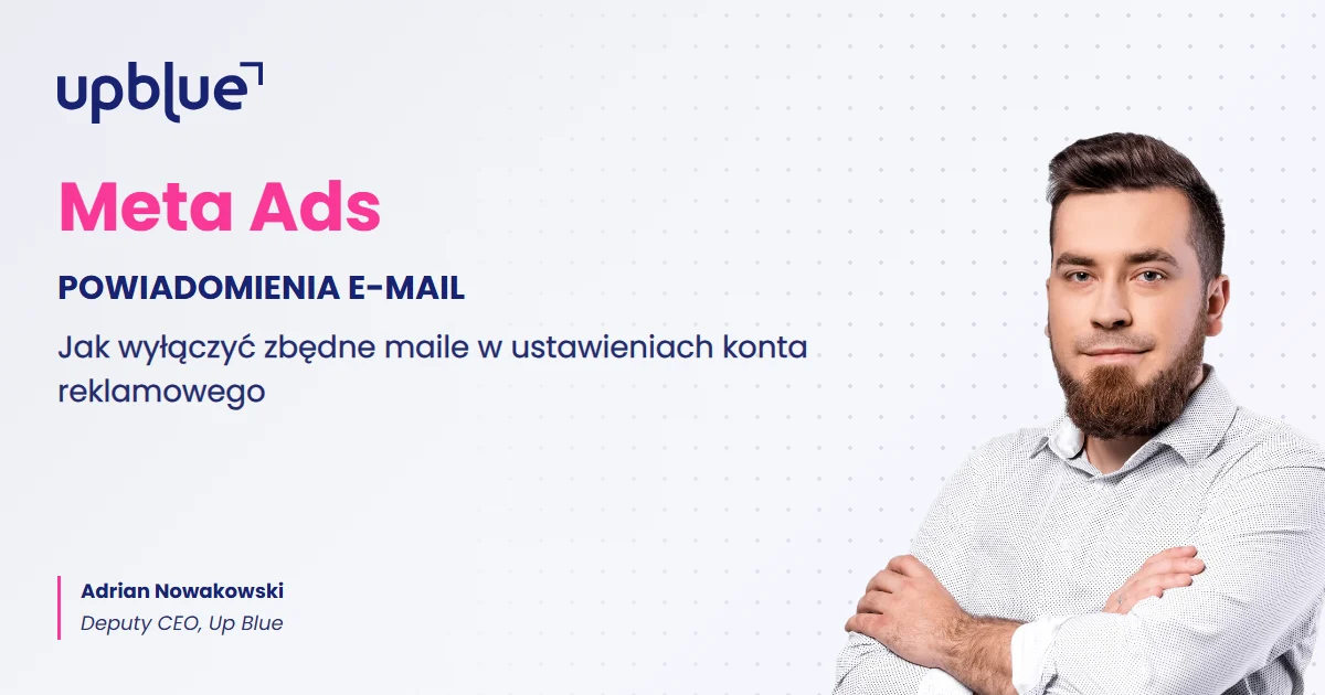 Powiadomienia e-mail z Meta Ads - okładka poradnika, autor Adrian Nowakowski, Up Blue