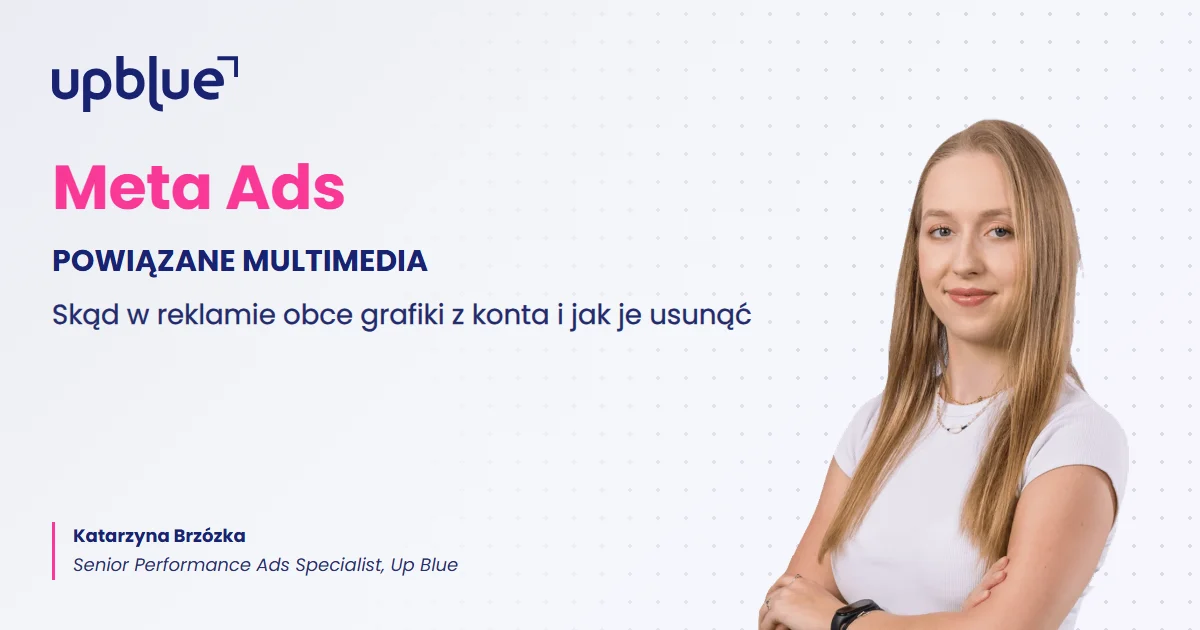 Powiązane multimedia w Meta Ads - okładka poradnika, autorka Katarzyna Brzózka, Up Blue
