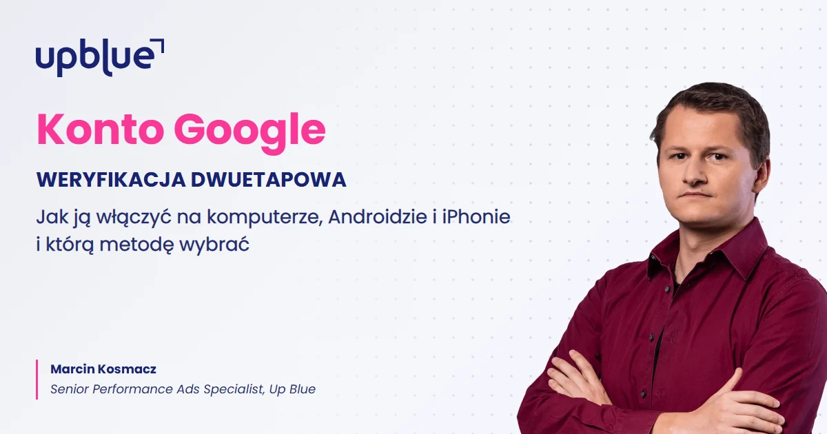 Weryfikacja dwuetapowa w Google - okładka poradnika, autor Marcin Kosmacz, Up Blue