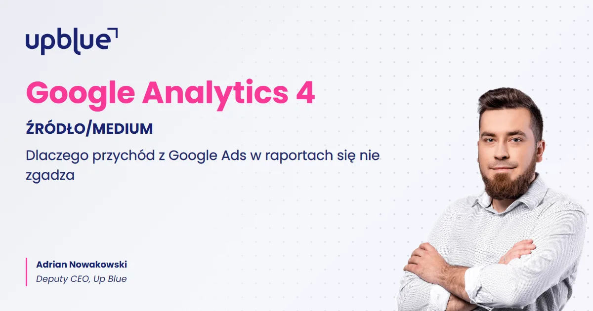 Źródło/medium w Google Analytics 4 - okładka poradnika, autor Adrian Nowakowski, Up Blue