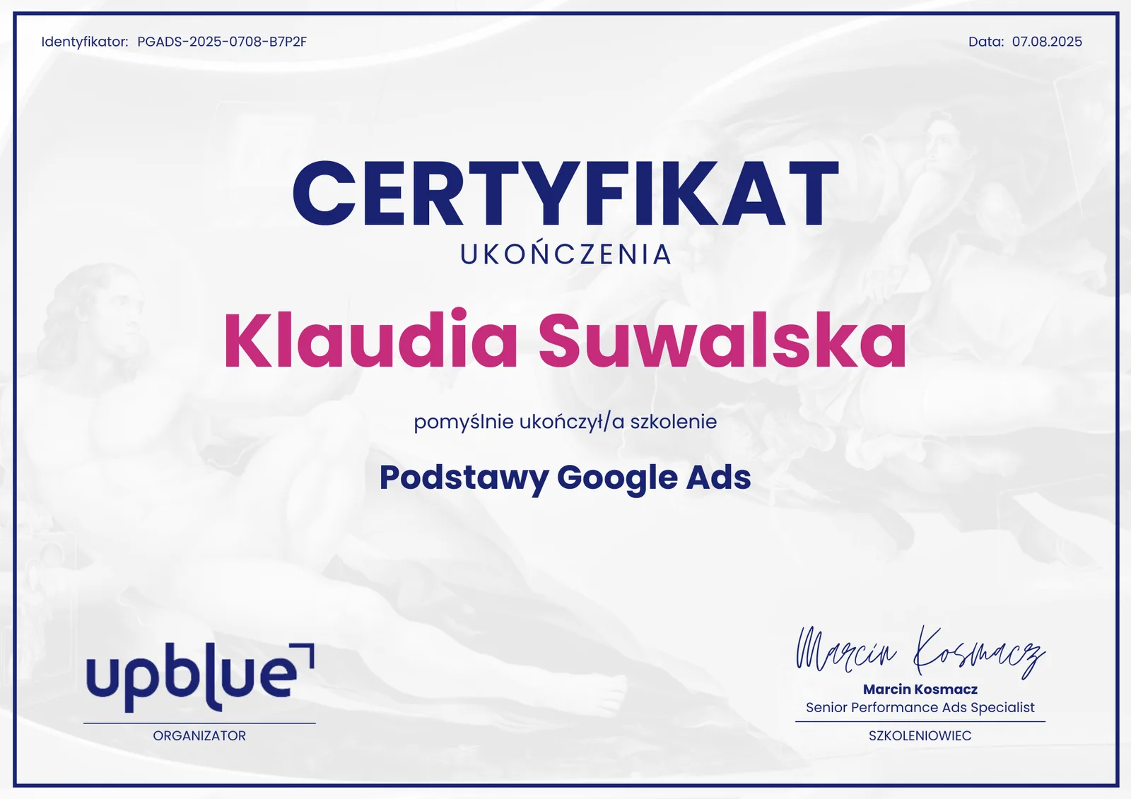 Certyfikat ukończenia szkolenia Podstawy Google Ads - Klaudia Suwalska, identyfikator PGADS-2025-0708-B7P2F
