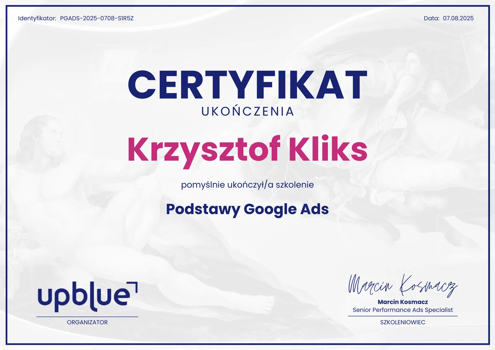Certyfikat ukończenia szkolenia Podstawy Google Ads - Krzysztof Kliks, identyfikator PGADS-2025-0708-S1R5Z