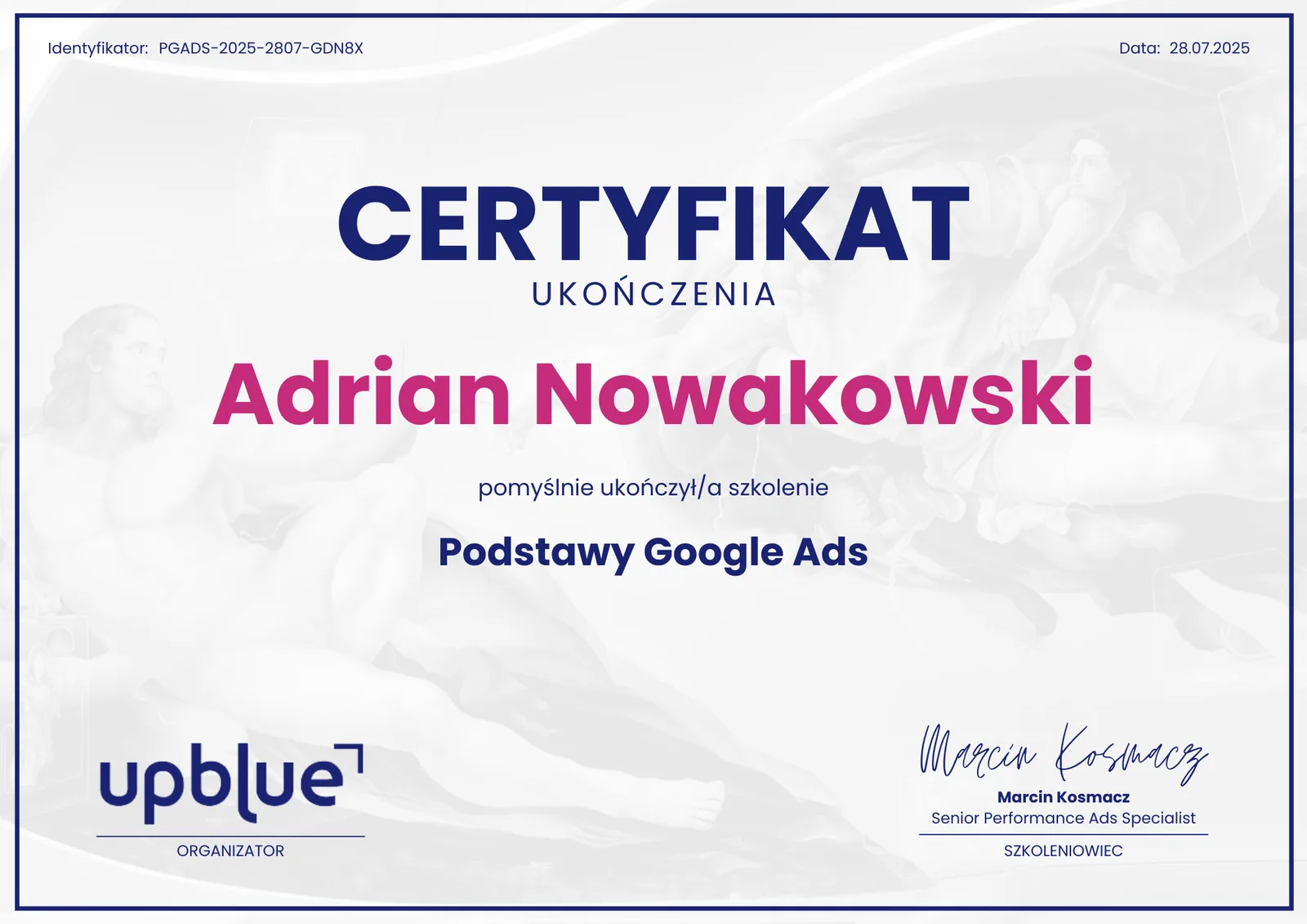 Certyfikat ukończenia szkolenia Podstawy Google Ads - Adrian Nowakowski, identyfikator PGADS-2025-2807-GDN8X