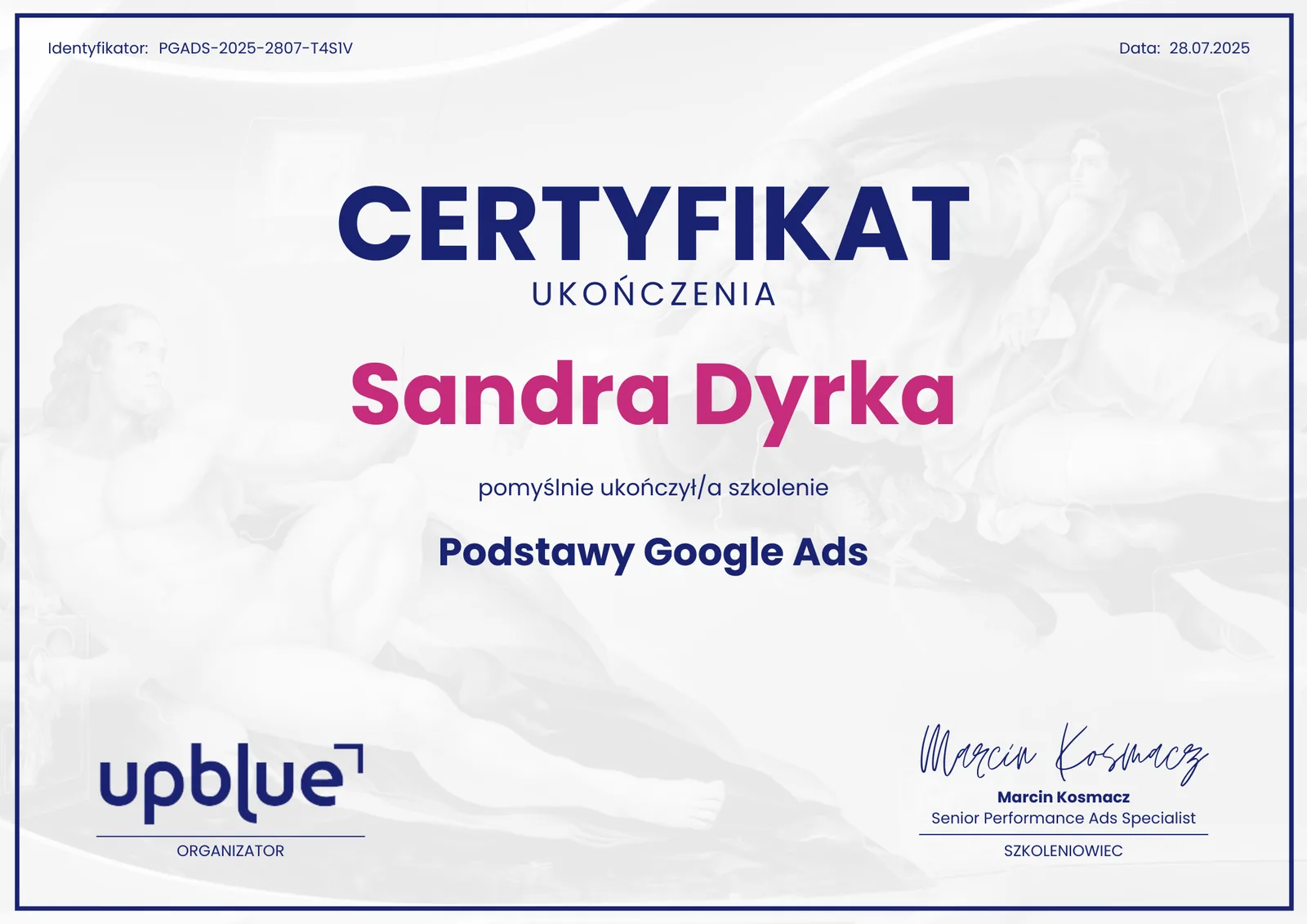 Certyfikat ukończenia szkolenia Podstawy Google Ads - Sandra Dyrka, identyfikator PGADS-2025-2807-T4S1V
